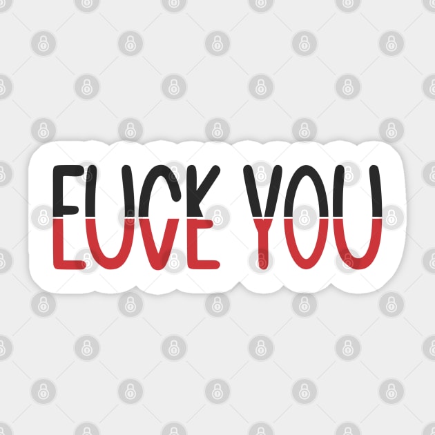 F*CK YOU L*VE YOU Sticker by Litehouse Tees